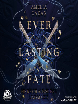 cover image of Ein Reich aus Silber und Magie--Everlasting Fate, Band 1 (Ungekürzt)